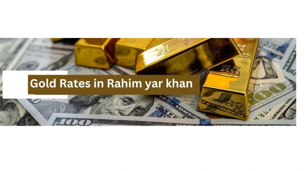 gold rate in Rahim yar khan