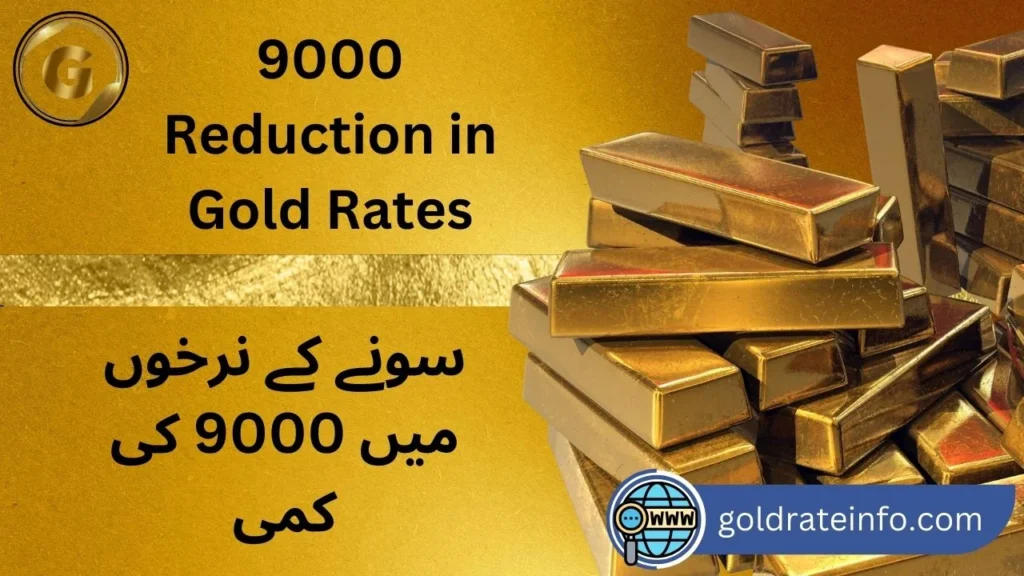 9000 Reduction in Gold Rates