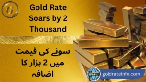 Gold Rate Soars by 2 Thousand