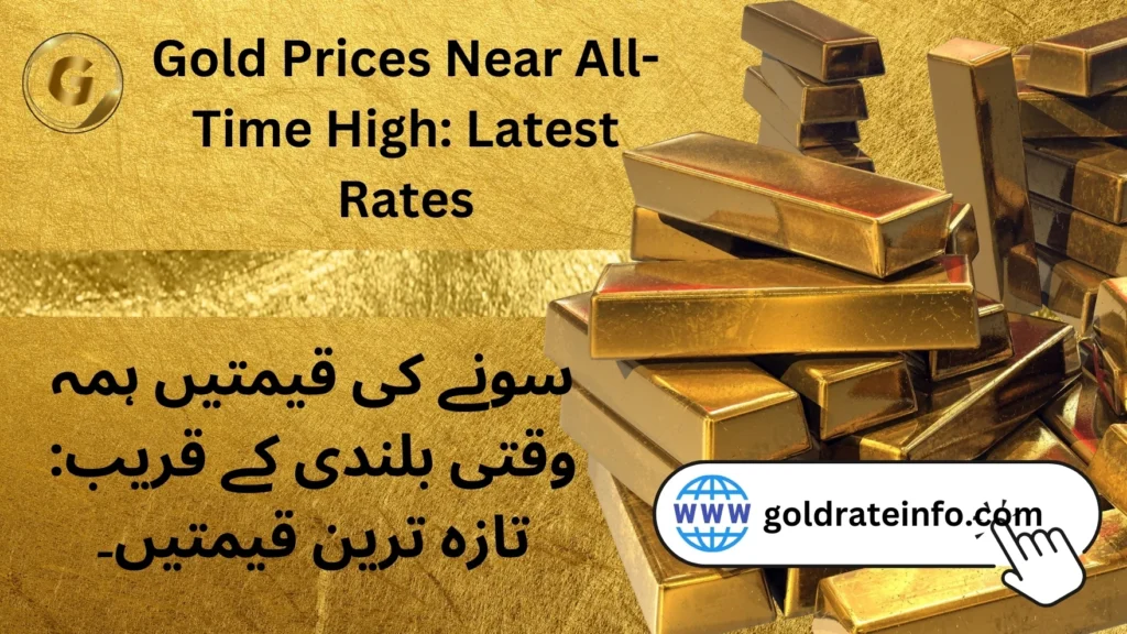 Gold Prices Near All-Time High Latest Rates