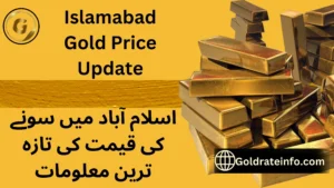 Islamabad Gold Price Update