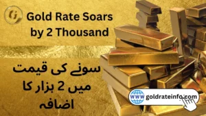 Gold Rate Soars by 2 Thousand